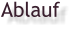 Ablauf